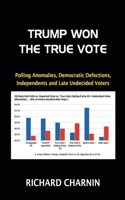 Trump Won the True Vote