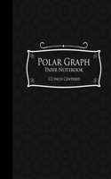 Polar Graph Paper Notebook: (Polar Graph Paper Notebooks: 1/2 Inch Centered)