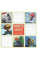 Robots Emote ABC: An Alphabet Tracing Book