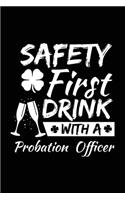 Safety First Drink With A Probation Officer: St. Patrick's Day Journal Notebook