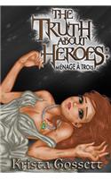 The Truth about Heroes