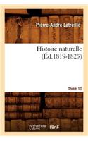 Histoire Naturelle. Tome 10 (Éd.1819-1825)