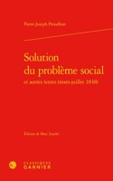 Solution Du Probleme Social Et Autres Textes (Mars-Juillet 1848)