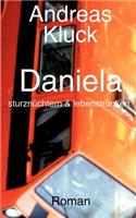 Daniela, sturznüchtern und lebenstrunken