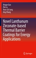 Novel Lanthanum Zirconate-Based Thermal Barrier Coatings for Energy Applications