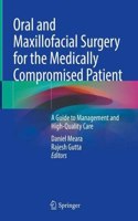 Oral and Maxillofacial Surgery for the Medically Compromised Patient: A Guide to Management and High-Quality Care