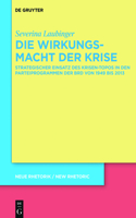 Die Wirkungsmacht Der Krise: Strategischer Einsatz Des Krisen-Topos in Den Parteiprogrammen Der Brd Von 1949 Bis 2017