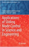 Applications of Sliding Mode Control in Science and Engineering: (709 Studies in Computational Intelligence)
