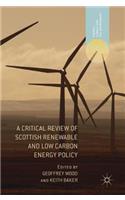 Critical Review of Scottish Renewable and Low Carbon Energy Policy