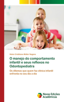 O manejo do comportamento infantil e seus reflexos no Odontopediatra