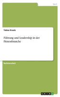 Führung und Leadership in der Fitnessbranche