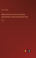 Military Record of Army and Civilian Appointments in the United States Army
