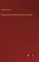 Südamerika und die deutschen Interessen