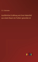 Ausführliche Erzählung wie Ernst Haberfeld aus einem Bauer ein Freiherr geworden ist