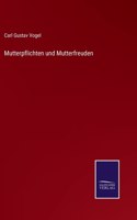 Mutterpflichten und Mutterfreuden