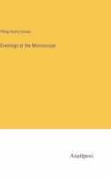 Evenings at the Microscope