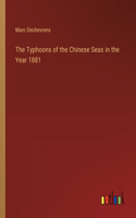 Typhoons of the Chinese Seas in the Year 1881