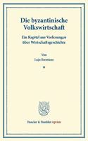 Die Byzantinische Volkswirtschaft
