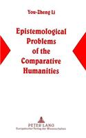 Epistemological Problems of the Comparative Humanities