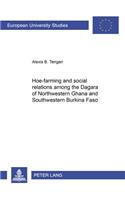Hoe-farming and Social Relations Among the Dagara of Northwestern Ghana and Southwestern Burkino Faso