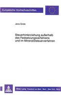 Steuerhinterziehung auerhalb des Festsetzungsverfahrens und im Mineraloelsteuerverfahren