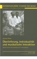 Ueberlieferung, Individualitaet Und Musikalische Interaktion