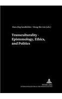 Transculturality - Epistemology,Ethics,and Politics