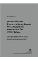 Die Anatolischen Provinzen Sinop, Isparta, Urfa, Bayezid Und Gaziantep in Den 1920er Jahren