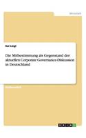 Mitbestimmung als Gegenstand der aktuellen Corporate Governance-Diskussion in Deutschland
