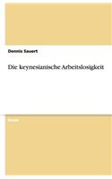 Die keynesianische Arbeitslosigkeit