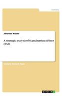 A strategic analysis of Scandinavian airlines (SAS)