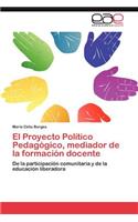 Proyecto Politico Pedagogico, Mediador de La Formacion Docente