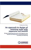 Approach to Design of Retaining Walls with Expansive Soil Backfill