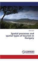 Spatial processes and spatial types of tourism in Hungary