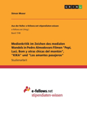 Medienkritik im Zeichen des medialen Wandels in Pedro Almodovars Filmen 