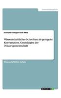 Wissenschaftliches Schreiben als geregelte Konversation. Grundlagen der Diskursgemeinschaft: (German)