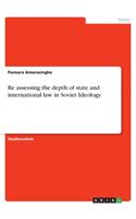 Re assessing the depth of state and international law in Soviet Ideology