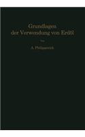 Chemisch-physikalische Grundlagen der Verwendung von Erdöl und seinen Produkten: (German)