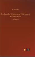 The Popular Religion and Folk-Lore of Northern India