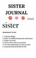 Sister Journal: Blank Lined Notebook for Big Sisters with Definition - Inspirational Diary for Girls, Teenagers, Women - Draw and Write Journal with 120 Journaling 