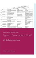 Typisch Oma, typisch Opa?!