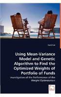 Using Mean-Variance Model and Genetic Algorithm to Find the Optimized Weights of Portfolio of Funds