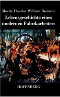Lebensgeschichte eines modernen Fabrikarbeiters