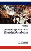 Advanced graph methods in 3D robots motion planning