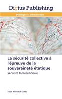 Sécurité Collective À l'Épreuve de la Souveraineté Étatique