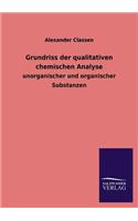 Grundriss Der Qualitativen Chemischen Analyse