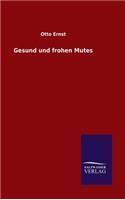 Gesund und frohen Mutes