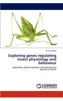 Exploring Genes Regulating Insect Physiology and Behaviour