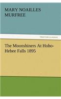 The Moonshiners at Hoho-Hebee Falls 1895: (English)