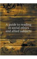 A Guide to Reading in Social Ethics and Allied Subjects